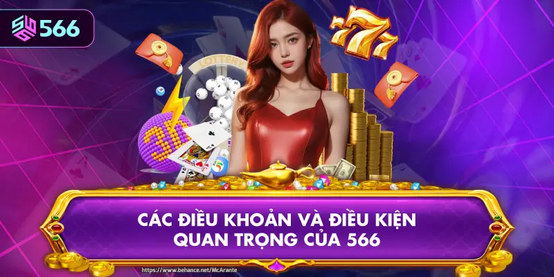 Các Điều Khoản Và Điều Kiện Quan Trọng Của 566