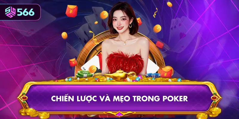 Chiến Lược Và Mẹo Trong Poker