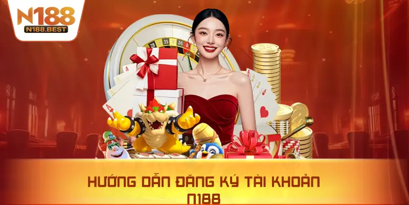 Hướng Dẫn Đăng Ký Tài Khoản N188